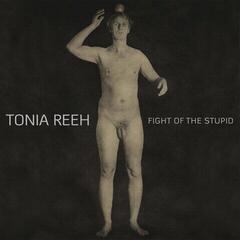 Disc de vinil Tonia Reeh - Fight Of The Stupid (LP + CD)