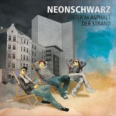 Вінілові платівки Neonschwarz - Unter'm Asphalt Der Strand (LP)
