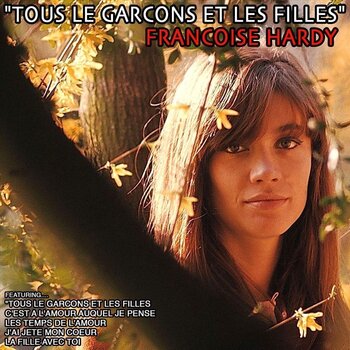 Disco de vinil Françoise Hardy - Tous Les Garçons Et Les Filles (Reissue) (Limited Edition) (LP) - 1