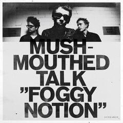 LP ploča Mushmouthed Talk - Foggy Notion (LP)