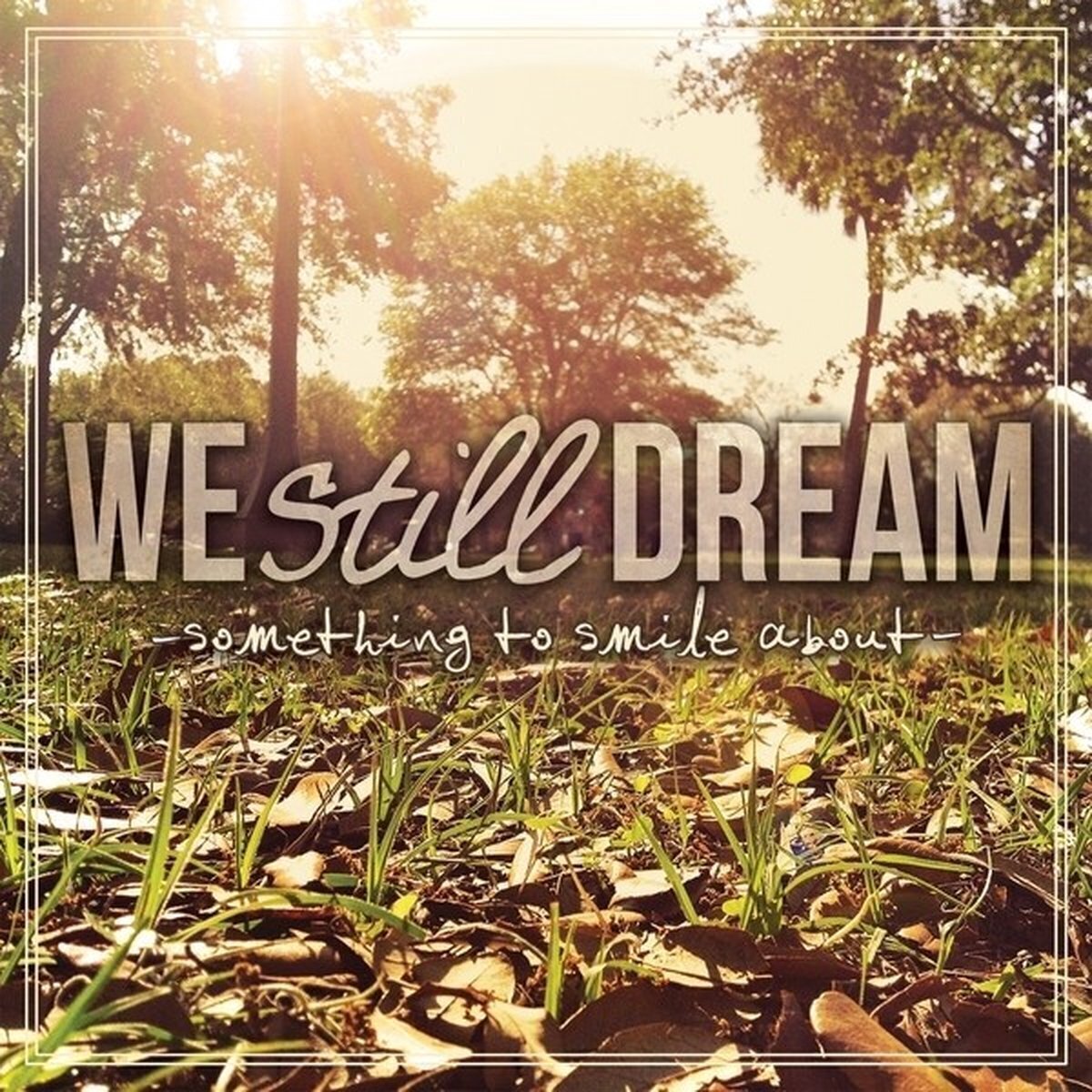 Schallplatte We Still Dream - Something To Smile About (LP)