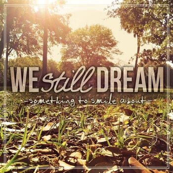 Schallplatte We Still Dream - Something To Smile About (LP) - 1