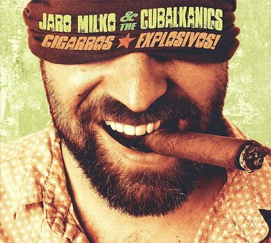 Schallplatte Jaro Milko & The Cubalkanics - Cigarros Explosivos! (LP) - 1
