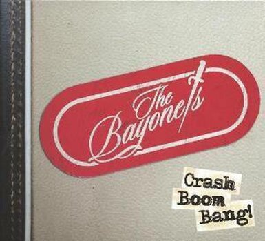 Schallplatte The Bayonets - Crash Boom Bang! (LP) - 1