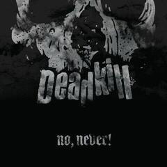 Вінілові платівки Deadkill - No, Never! (LP)