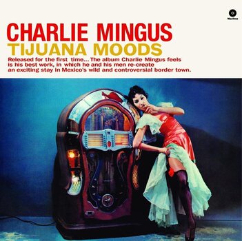 Вінілові платівки Charles Mingus - Tijuana Moods (Limited Edition) (180 g) (LP) - 1