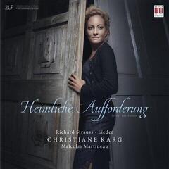 Schallplatte Richard Strauss & Christiane Karg & Malcolm Martineau - Heimliche Aufforderung / Secret Invitation - Lieder (2 LP)