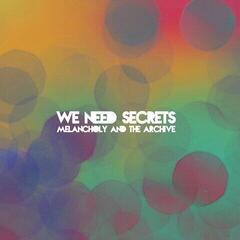Вінілові платівки We Need Secrets - Melancholy And The Archive (Deluxe Edition) (180 g) (LP)