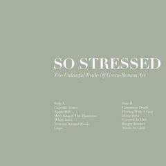 LP platňa So Stressed - The Unlawful Trade Of Greco-Roman Art (Limited Edition) (LP)