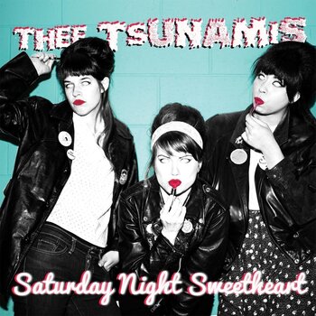 Schallplatte Thee Tsunamis - Saturday Night Sweetheart (LP) - 1