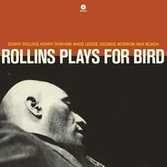 LP deska Sonny Rollins Quintet & Kenny Dorham & Max Roach - Rollins Plays For Bird (Limited Edition) (180 g) (LP)