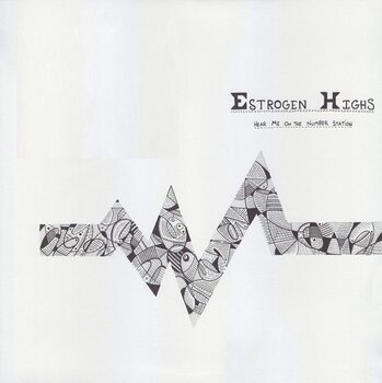 Δίσκος LP Estrogen Highs - Hear Me On The Number Station (LP) - 1