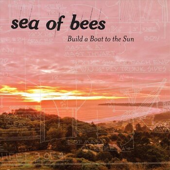 LP platňa Sea Of Bees - Build A Boat To The Sun (LP) - 1
