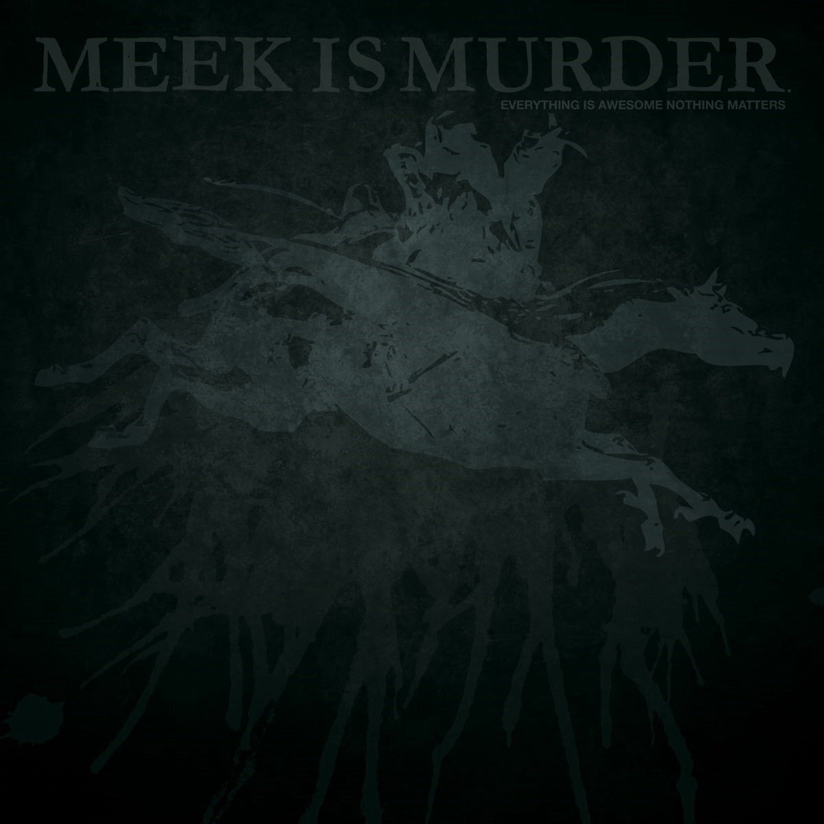 Vinylskiva Meek Is Murder - Everything Is Awesome Nothing Matters (LP)