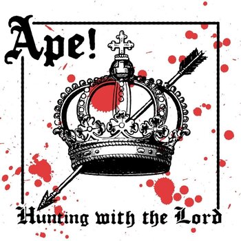 Schallplatte APE! - Hunting With The Lord (LP) - 1