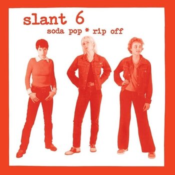 Schallplatte Slant 6 - Soda Pop ＊ Rip Off (Reissue) (LP) - 1