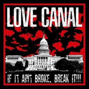 Вінілові платівки Love Canal - If It Aint Broke, Break It!!! (LP) - 1