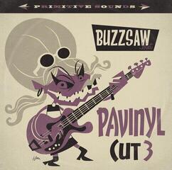 Schallplatte Various Artists - Buzzsaw Joint - Pavinyl Cut 3 (LP)