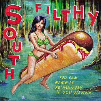 Disco de vinilo South Filthy - You Can Name It Yo' Mammy If You Wanna... (LP) - 1