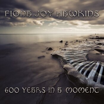 Płyta winylowa Fiona Joy Hawkins - 600 Years In A Moment (Reissue) (180 g) (2 LP) - 1