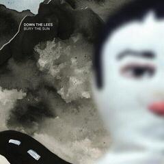 Płyta winylowa Down The Lees - Bury The Sun (Limited Edition) (LP)