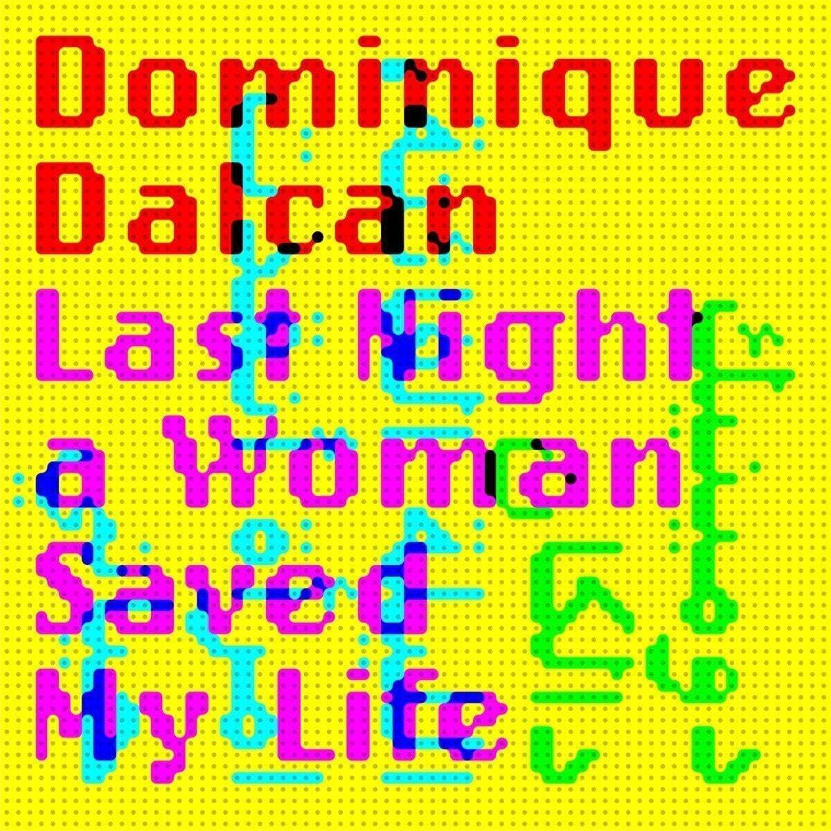 LP ploča Dominique Dalcan - Last Night A Woman Saved My Life (LP)