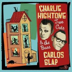 LP ploča Charlie Hightone & Carlos Slap - Two Cats & The Bass (LP)