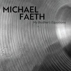 LP ploča Michael Faeth - My Brother's Equations (LP)