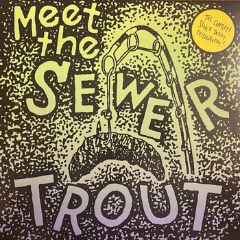 LP deska Sewer Trout - Meet The Sewer Trout: The Complete Discography (LP) - 1