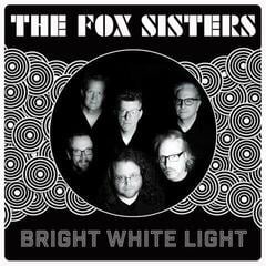 Δίσκος LP The Fox Sisters - Bright White Light (LP)