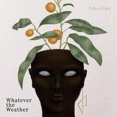 LP ploča Whatever The Weather - Take A Fruit (LP)