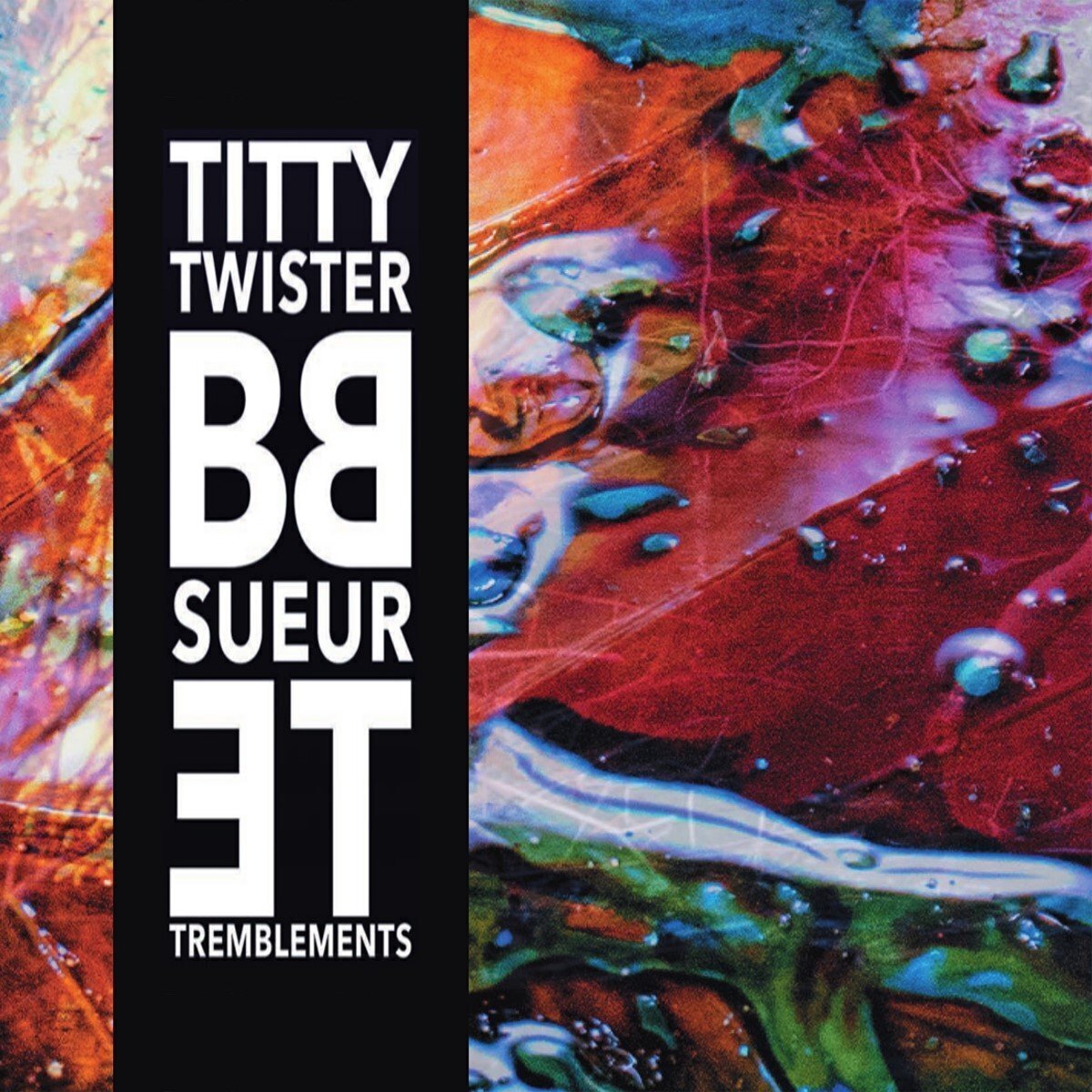 LP ploča Titty Twister BB - Sueur et Tremblements (LP)