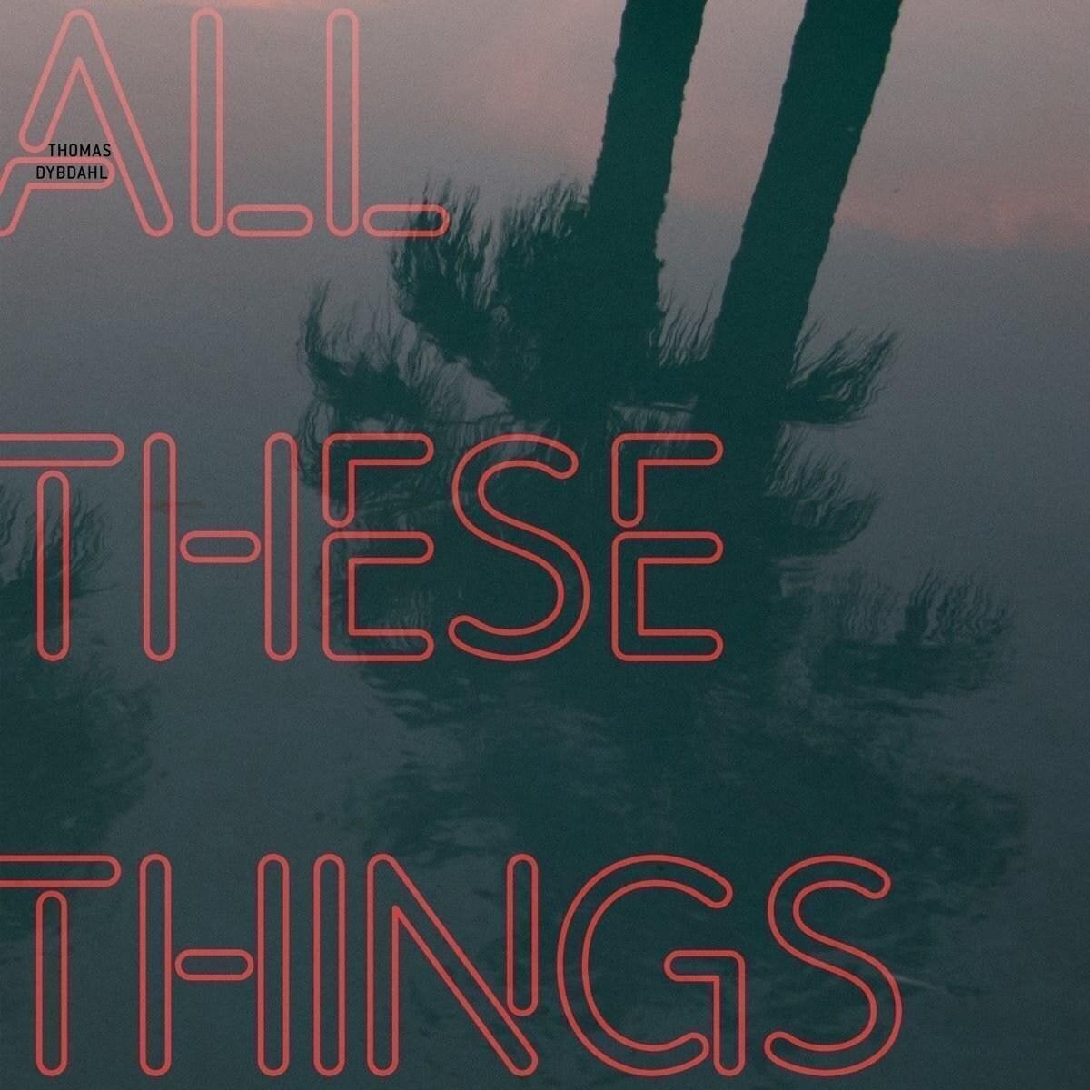 Δίσκος LP Thomas Dybdahl - All These Things (LP)