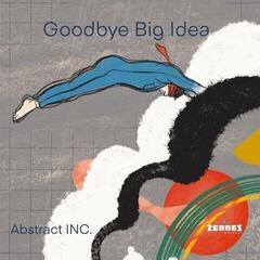 LP ploča Abstract Inc. - Goodbye Big Idea (LP)
