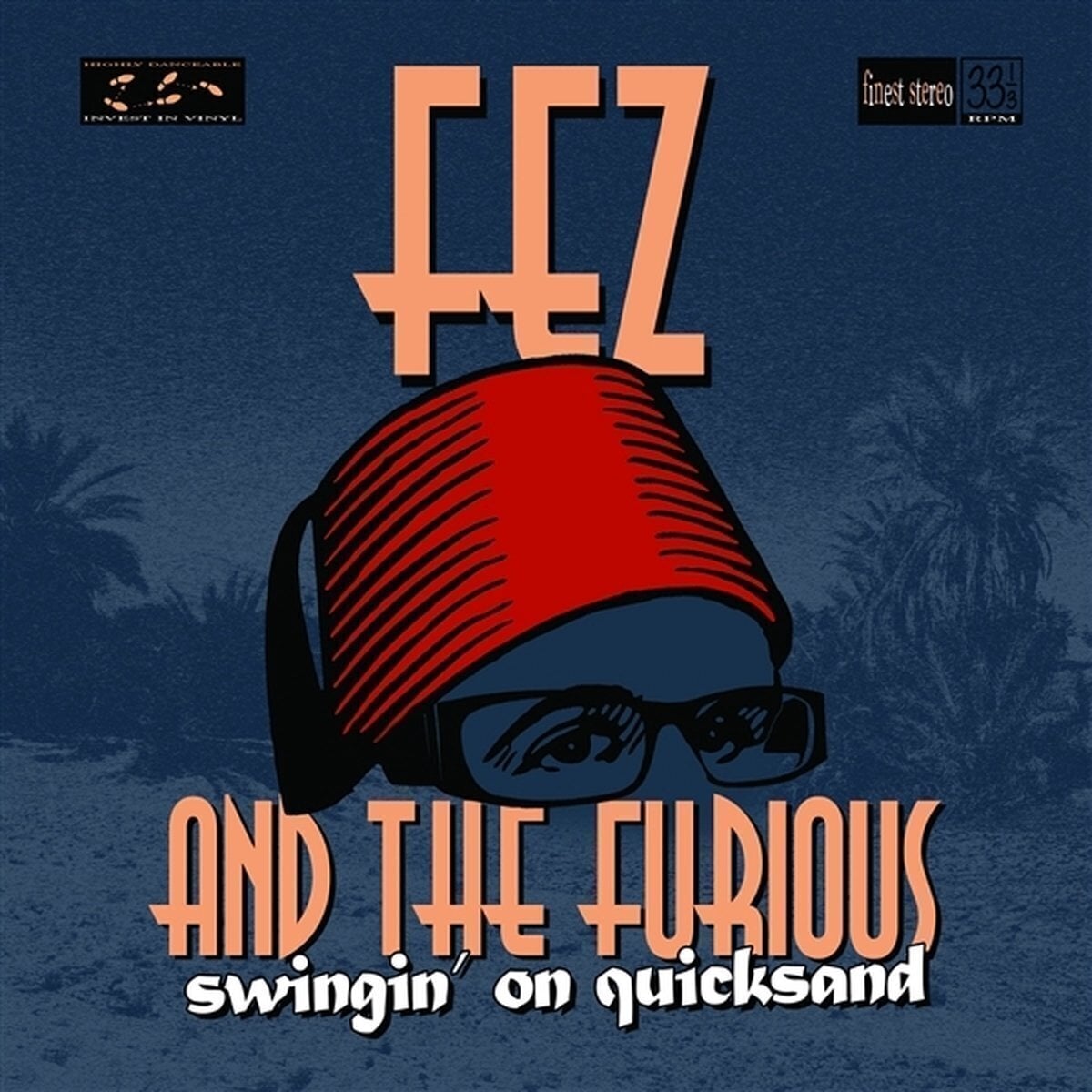 Δίσκος LP Fez And The Furious - Swingin' On Quicksand (LP)