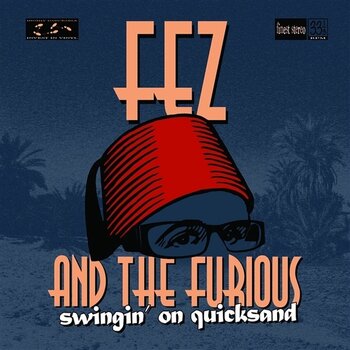 Δίσκος LP Fez And The Furious - Swingin' On Quicksand (LP) - 1