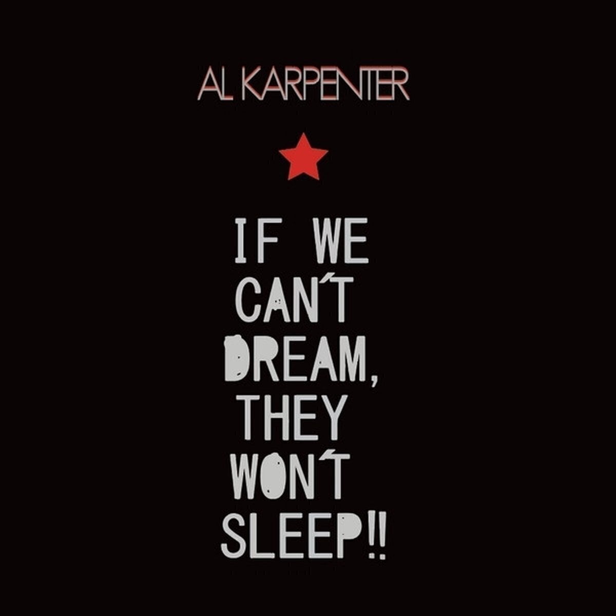LP ploča Al Karpenter - If We Can't Dream, They Won't Sleep!! (LP)