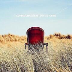 LP ploča Gordie Chambers - Love Is A Fire (LP)