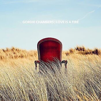 LP ploča Gordie Chambers - Love Is A Fire (LP) - 1