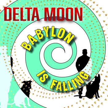 LP deska Delta Moon - Babylon Is Falling (LP) - 1