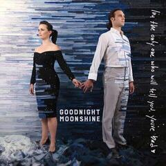 LP deska Goodnight Moonshine - I'm The Only One Who Will Tell You You're Bad (LP)