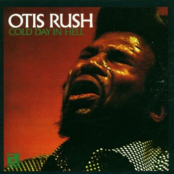 Vinylplade Otis Rush - Cold Day In Hell (Reissue) (LP) - 1