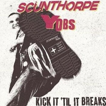 Вінілові платівки Scunthorpe Yobs - Kick It 'Til It Breaks (LP) - 1