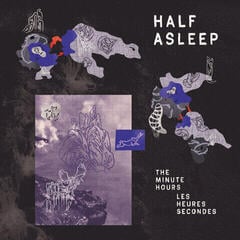 Вінілові платівки Half Asleep - The Minutes Hours I Les Heures Minu (LP)