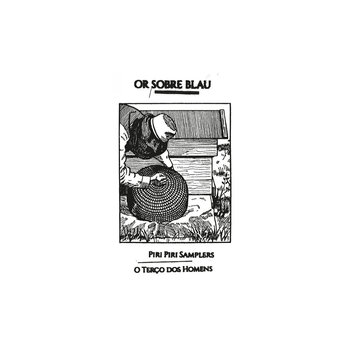 Vinüülplaat Or Sobre Blau - Piri Piri Samplers + O Terco Do Homens (LP) - 1