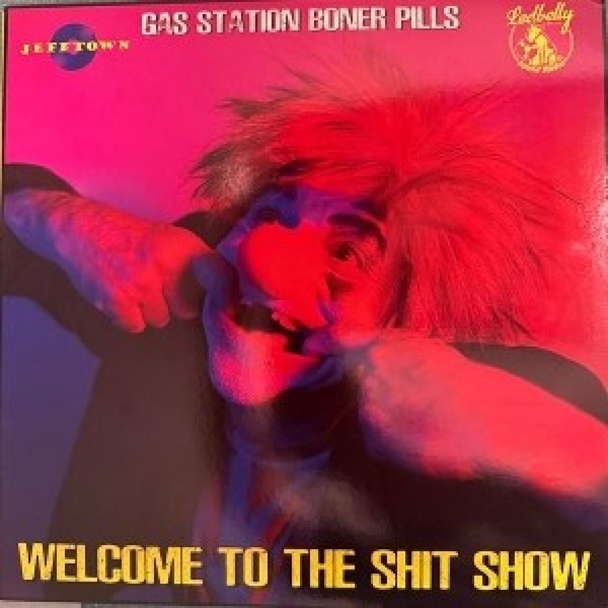 Вінілові платівки Gas Satation Boner Pills - Welcome To The Shit Show (Special Edition) (LP)