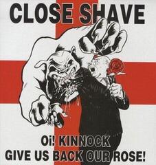 Schallplatte Close Shave - Oi! Kinnock Give Us Back Our Rose! (LP)