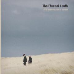 Schallplatte The Eternal Youth - Life Is An Illusion, Love Is A Dream (White Coloured) (LP)