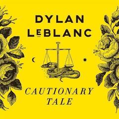 Vinylplade Dylan LeBlanc - Cautionary Tale (10th Anniversary Edition) (Yellow Coloured) (LP)