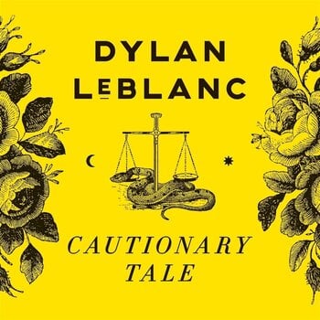 Vinylplade Dylan LeBlanc - Cautionary Tale (10th Anniversary Edition) (Yellow Coloured) (LP) - 1